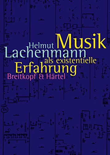 Musik als existentielle Erfahrung - Schriften 1966 - 1995 (BV 247): Texte 1966 bis 1995 von Breitkopf & Härtel